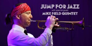 Jump for Jazz - with Mike Field Quintet @ Glenn Gould Studio